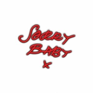 Red neon sign text "Sorry Baby" with kiss mark.