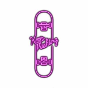 Neon skateboard with motivational phrase "Keep Pushing".