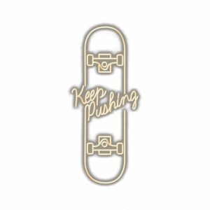 Motivational skateboard design "Keep Pushing" text.