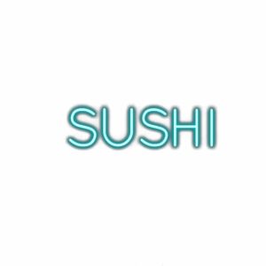 Neon sign text reading "SUSHI