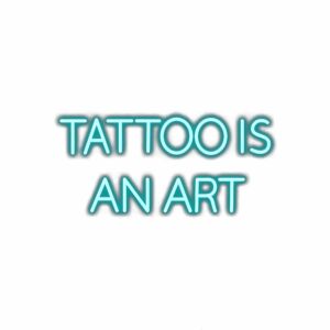 Neon sign saying "Tattoo is an Art