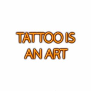 Orange text saying "Tattoo is an Art