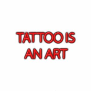 Red bold text stating "TATTOO IS AN ART