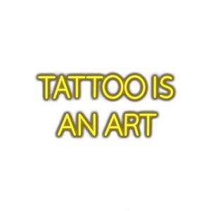 Neon text saying "Tattoo is an Art