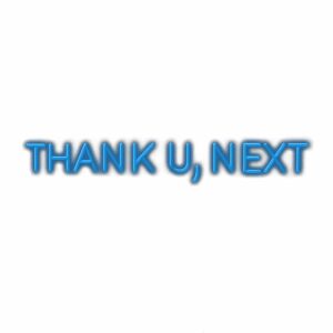 Blue text "Thank U, Next" on white background.