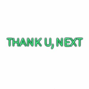 Neon-style "Thank U, Next" phrase on white background