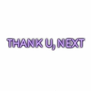 Purple text "THANK U, NEXT" on white background.