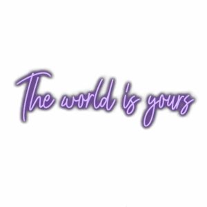 Inspirational quote "The world is yours" in purple cursive.