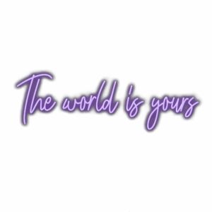 Inspirational quote "The world is yours" in purple script.