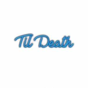 Stylized "Til Death" blue script text on white background.