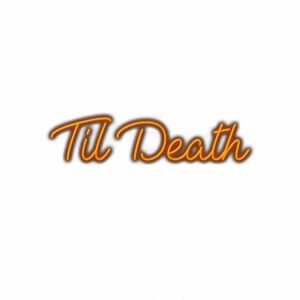 Neon "Til Death" sign in cursive lettering.