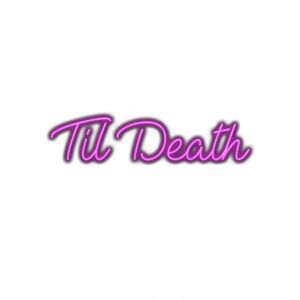 Neon sign saying "Til Death" in cursive pink letters.