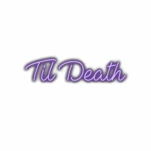 Purple "Til Death" neon sign text graphic.