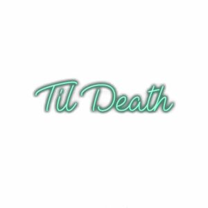 Neon "Til Death" sign text on white background.