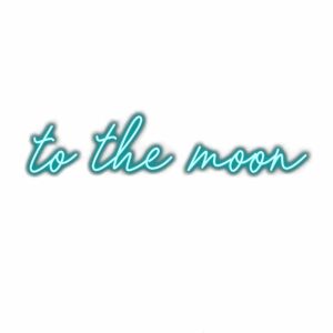 Stylized text saying 'to the moon'