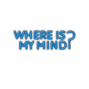 Text "Where is my mind?" with blue 3D effect.