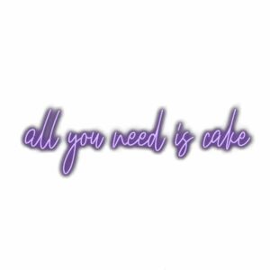 Purple cursive text "all you need is cake" on white