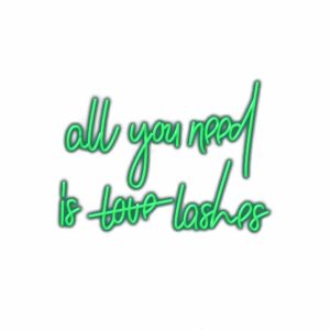 Neon sign saying "all you need is love lashes