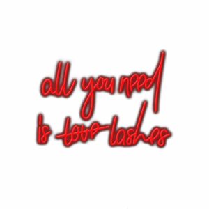 Red neon sign text "All you need is love-lashes