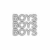 Silver "BOYS BOYS BOYS" text on white background.