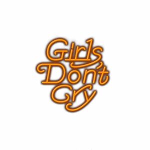 3D-style text "Girls Don't Cry" illustration.