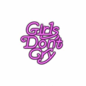 Neon sign text "Girls Don't Cry" in purple.