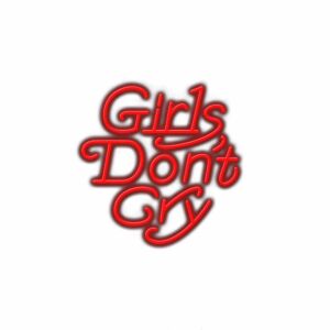 Red neon sign saying "Girls Don't Cry.