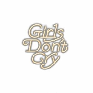 Stylized text "Girls Don't Cry" with shadow effect