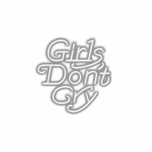 Girls Don't Cry" in stylized white lettering.