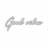 Inspirational "Good Vibes" cursive text, shadow effect on white.