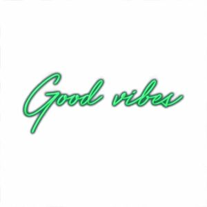 Cursive neon text saying "Good vibes" on white background.