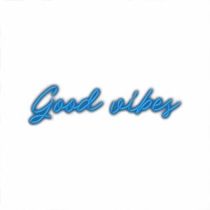Neon blue 'Good vibes' inspirational text