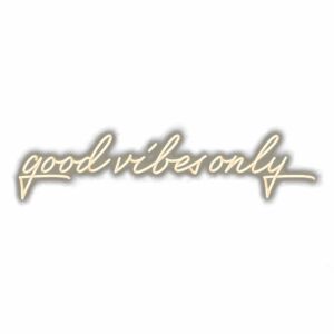 Good vibes only" cursive neon sign text.