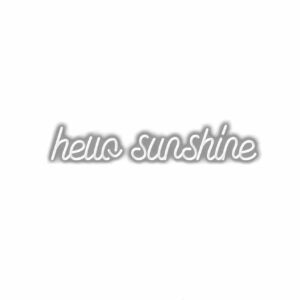 Text 'hello sunshine' in cursive font with shadow effect.