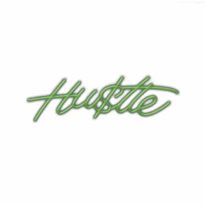 Green neon "Hustle" cursive text illustration.