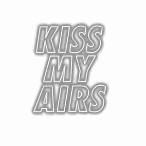 Kiss My Airs" slogan in bold stylized font.