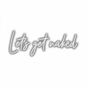 Handwritten phrase "Let's get naked" on white background.