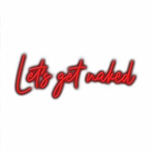 Red neon sign text "Let's get naked