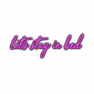 Neon sign text "let's stay in bed" with purple glow.