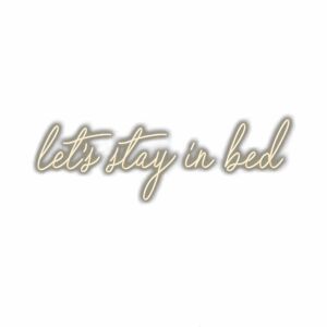 Cursive "Let's stay in bed" wall art.