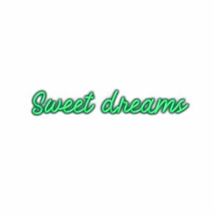 Neon-style "Sweet dreams" text on white background.